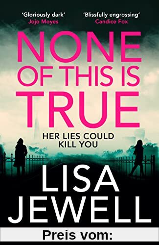 None of This is True: The new psychological thriller from the #1 Sunday Times bestselling author of The Family Upstairs